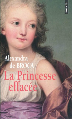 la princesse effacée,alexandra de broca,madame royale,histoire de la révolution française,la famille royale pendant la révolution française