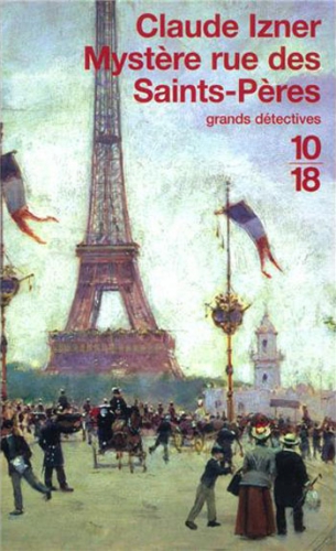 claude izner,editions 1018,mystère rue des saint-pères,polar historique,victor legris,paris fin du 19ème siècle