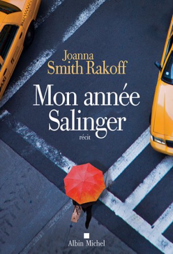 mon année salinger,joanna smith rakoff,albin michel,récit d'apprentissage,autobiographie,roman sur une rencontre avec salinger